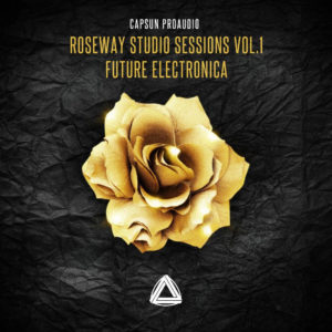 Roseway-Studio-Sessions-Future-Electronica-CAPSUN-ProAudio-Sample-Pack_1024x1024