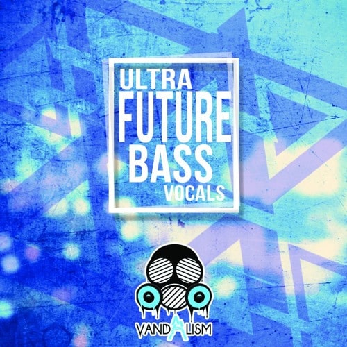Vandalism Samples Ultra Future Bass Vocals WAV