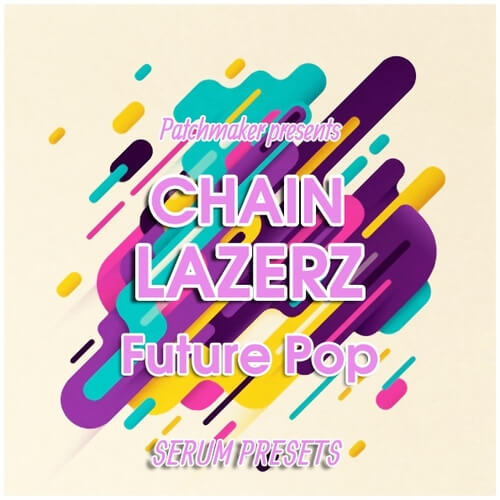 Patchmaker CHAINLAZERZ: Future Pop