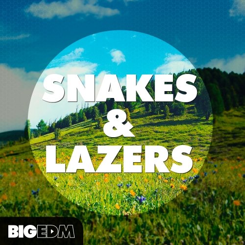 Big EDM Snakes & Lazers