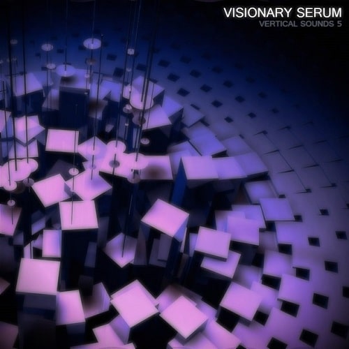 Vertical Sounds Vertical Sounds Vol.5 - Visionary Serum FXP