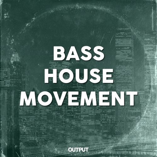 Output Bass House Movement WAV