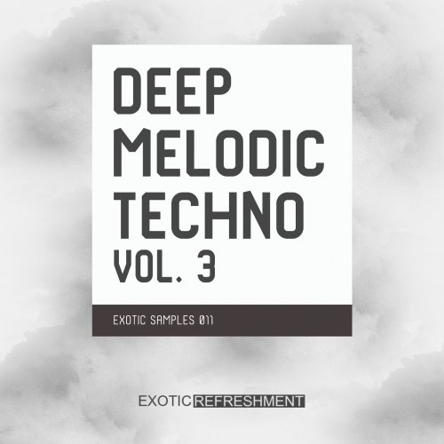 Exotic Refreshment Deep Melodic Techno Vol. 3 Exotic Samples 011 WAV