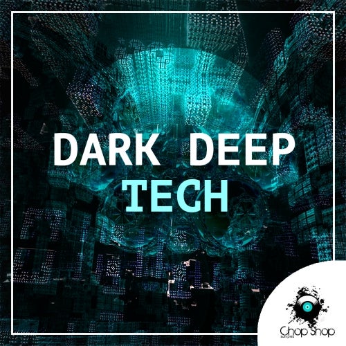 Chop Shop Samples Dark Deep Tech WAV