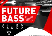 Future Bass Ultra Pack Vol 2 MULTIFORMAT