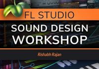 Ask Video FL Studio 201 FL Studio - Sound Design Workshop TUTORIAL