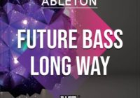 FUTURE BASS Long Way - Ableton Template