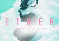 Ether - Cloud Trap & Chill Trap Sample Pack WAV