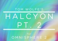 Tom Wolfe Halcyon Pt.2 For Omnisphere