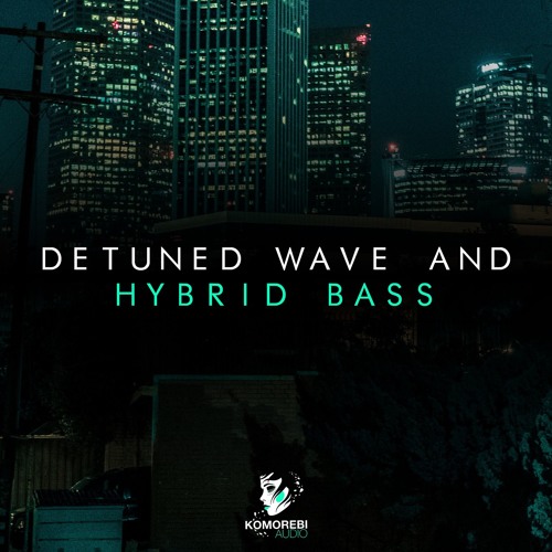Komorebi Audio Detuned Wave & Hybrid Bass - Sample Pack