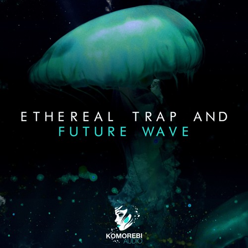 Komorebi Audio Ethereal Trap & Future Wave Sample Pack