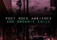 Komorebi Audio Post Rock Ambience & Organic Chill Sample Pack