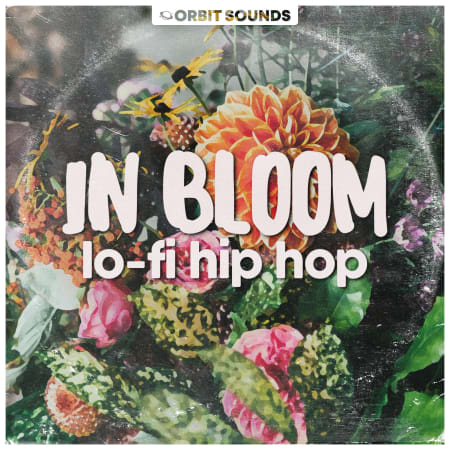 Orbit Sounds In Bloom Lofi Hip Hop WAV FXP