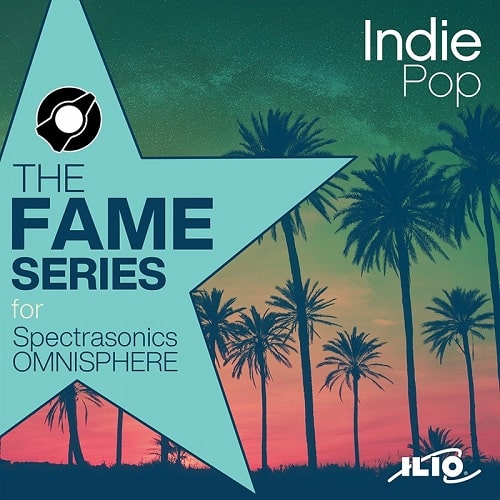 ILIO The Fame Series: Indie Pop For Omnisphere 2