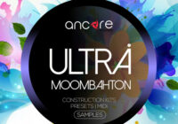 Ancore Sounds Ultra Moombahton WAV MIDI PRESETS