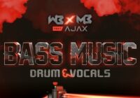 WB x MB ft Ajax: Bass Music Drum & Vocals WAV