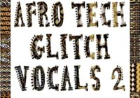 Soundbox Afro Tech Glitch Vocals 2 WAV