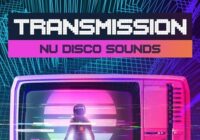 Transmission - Nu Disco Sounds Sample Pack WAV