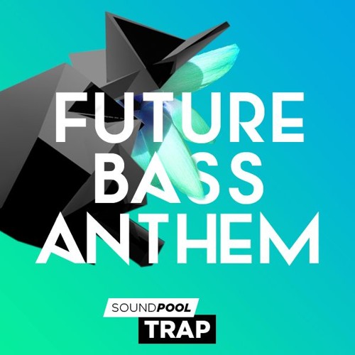 Trap Future Bass Anthem