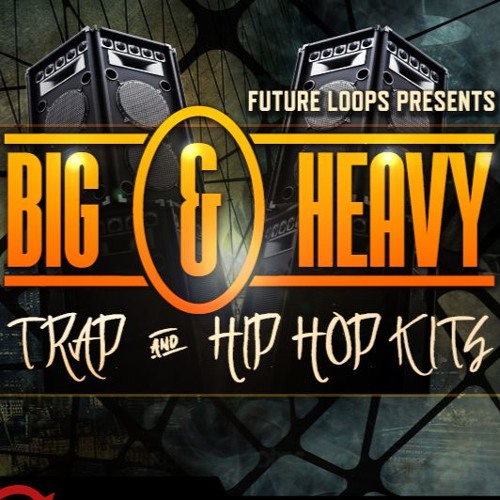 Big & Heavy - Trap & Hip Hop Kits WAV