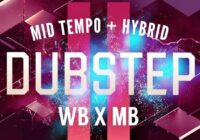 WB x MB Mid Tempo + Hybrid Dubstep Vol.2