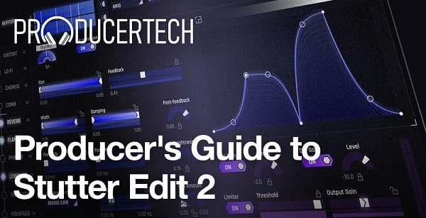 Producer's Guide to Stutter Edit 2 TUTORIAL