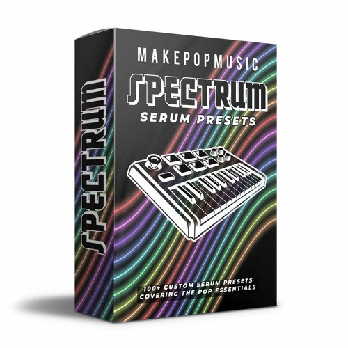 Make Pop Music Spectrum (Serum Presets)