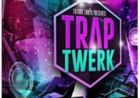 Future Loops Trap Twerk WAV MIDI