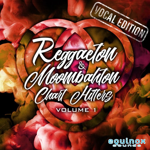 Reggaeton & Moombahton Chart Hitters Vol.1 Vocal Edition WAV MIDI