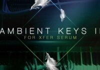 Ambient Keys 2 For Xfer Serum