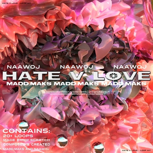 Madd Maks + Naawoj - Hate v. LUV [LoopKit & Oneshot Kit] WAV