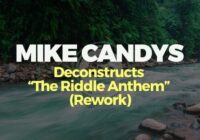 Mike Candys Deconstructs The Riddle Anthem (ReWork) TUTORIAL