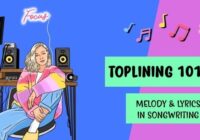 Toplining 101: Melody & Lyrics in Songwriting TUTORIAL