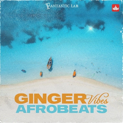 Fantastic Lab Ginger Vibes – Afrobeats WAV MMIDI