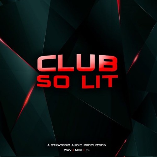 Strategic Audio Club So Lit WAV MIDI FLP