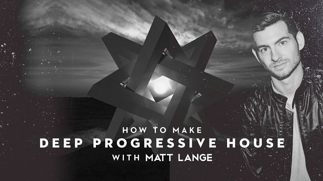 Sonic Academy How To Make Deep Progressive House With Matt Lange TUTOIiAL
