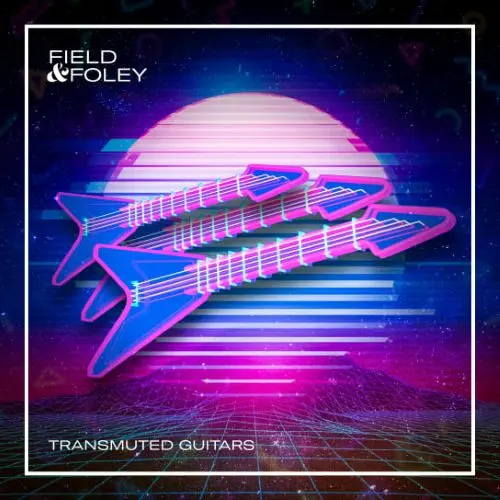 Field & Foley Transmuted Guitars WAV